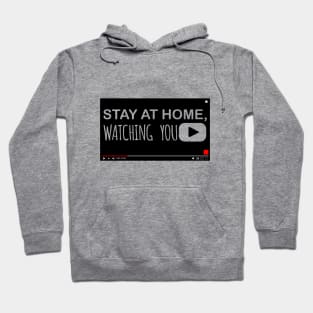 STAY AT HOME WATCHING YOUTUBE Hoodie